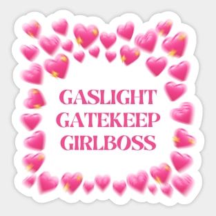 gaslight gatekeep girlboss Sticker